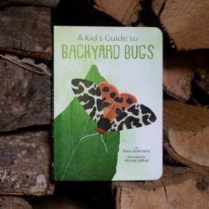 A KID'S GUIDE TO BACKYARD BUGS